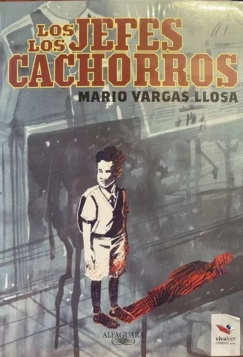 Los Jefes Los Cachorros / Mario Vargas Llosa - Alfaguara