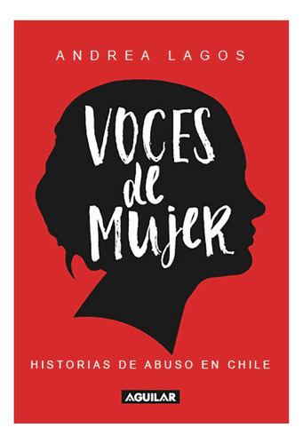 Voces De Mujer, De Lagos, Andrea. Editorial Aguilar, Tapa Blanda, Edición 1 En Español, 2021