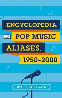 Libro Encyclopedia Of Pop Music Aliases, 1950-2000 - Bob ...