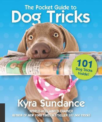 The Pocket Guide To Dog Tricks : 101 Activities To Engage...