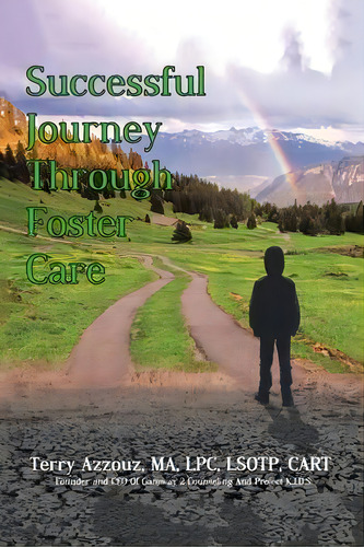 Successful Journey Through Foster Care, De Terry Azzouz Ma Lpc Lsotp Cart. Editorial Authorhouse, Tapa Blanda En Inglés