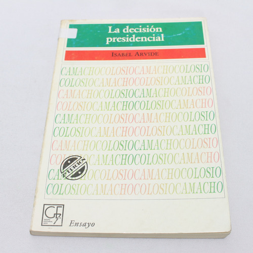 La Descision Presidencial Isabel Arvide (Usado)