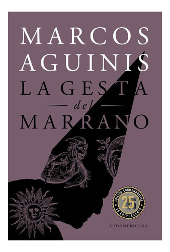 La Gesta Del Marrano Marcos Aguinis