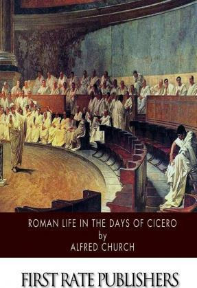 Libro Roman Life In The Days Of Cicero - Alfred Church