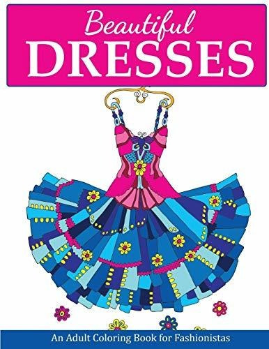Book : Beautiful Dresses An Adult Coloring Book For...