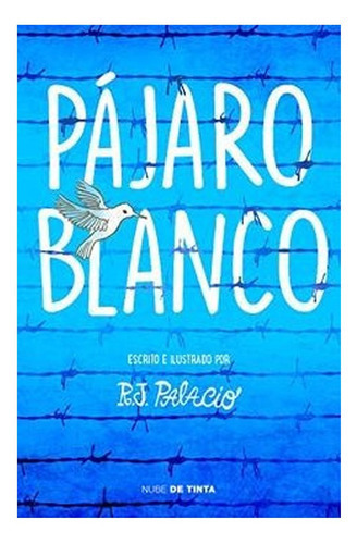 Pájaro Blanco, De Palacio, R. J.. Editorial Nube De Tinta En Español