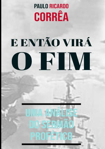 E Então Virá O Fim, De Paulo Ricardo Corrêa
