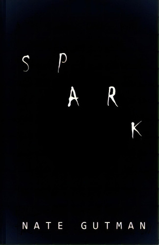 Spark, De Gutman, Nate. Editorial Lightning Source Inc, Tapa Blanda En Inglés
