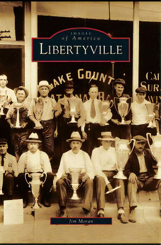Libertyville, De Moran, Jim. Editorial Arcadia Lib Ed, Tapa Dura En Inglés