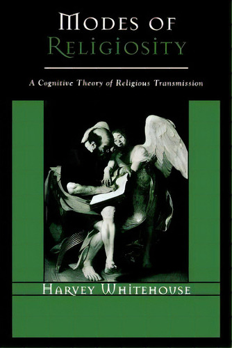 Modes Of Religiosity: A Cognitive Theory Of Religious Transmission, De Whitehouse, Harvey. Editorial Altamira Pr, Tapa Blanda En Inglés