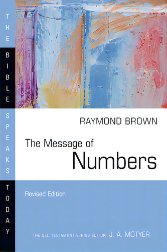 The Message Of Numbers: Journey To The Promised Land, De Brown, Raymond. The Bible Speaks Today, Vol. 1. Editorial Ivp Academic, Tapa Blanda, Edición Revised Edition En Inglés