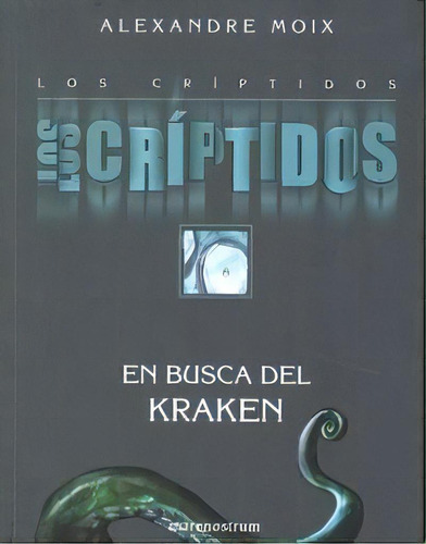Criptidos 1 En Busca Del Kraken,los, De Moix,alexandre. Editorial Mare Nostrum Comunicacion S.a, Tapa Blanda En Español