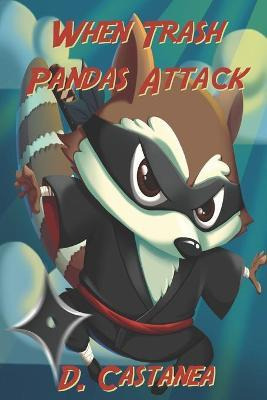 Libro When Trash Pandas Attack : Tales Of Misadventure, H...