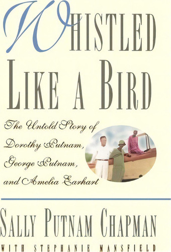 Whistled Like A Bird, De Sally Putnam Chapman. Editorial Little Brown Company, Tapa Dura En Inglés