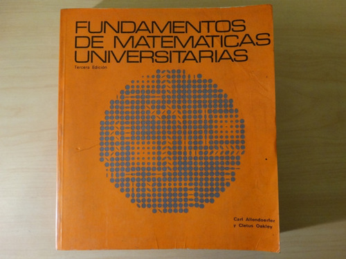 Fundamentos De Matemáticas Universitarias, Carl Allendoerfer