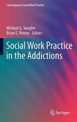 Libro Social Work Practice In The Addictions - Michael G....