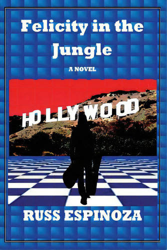 Felicity In The Jungle, De Espinoza, Russ. Editorial Lightning Source Inc, Tapa Blanda En Inglés