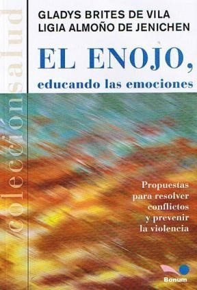 Enojo, El. Educando Emociones - Almoño De Jenichen, Brites