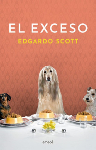 El Exceso - Edgardo Scott - Emecé Editores