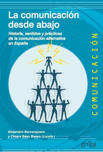 La Comunicación Desde Abajo - Varios Autores  - *