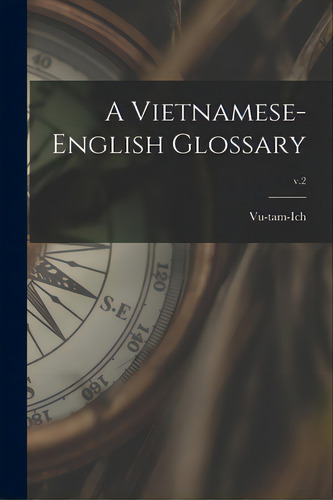 A Vietnamese-english Glossary; V.2, De Vu-tam-ich, 1923-. Editorial Hassell Street Pr, Tapa Blanda En Inglés