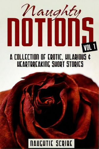 Naughty Notions: Volume 1, De Scribe, Naughtie. Editorial Createspace, Tapa Blanda En Inglés