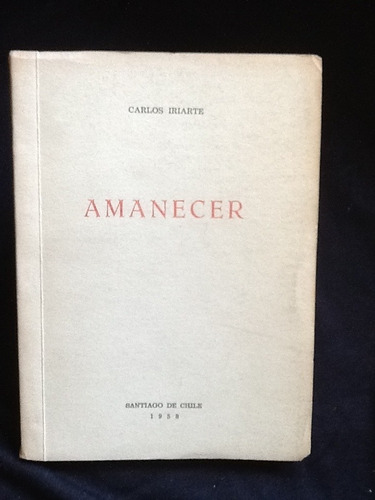 Amanecer - Carlos Iriarte - Firmado Y Dedicado - 1958