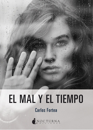 El Mal Y El Tiempo, De Fortea Gil, Carlos. Editorial Nocturna Ediciones, Tapa Blanda En Español