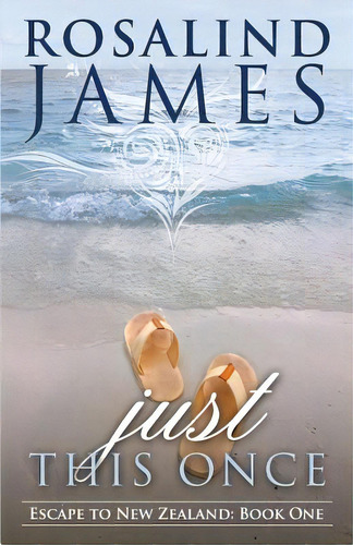 Just This Once: Escape To New Zealand Book One, De James, Rosalind. Editorial Lightning Source Inc, Tapa Blanda En Inglés