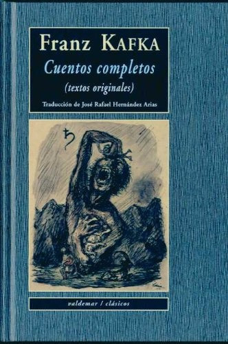 Cuentos Completos, Textos Originales, De Kafka, Franz. Serie N/a, Vol. Volumen Unico. Editorial Valdemar Ediciones, Tapa Blanda, Edición 1 En Español, 2000