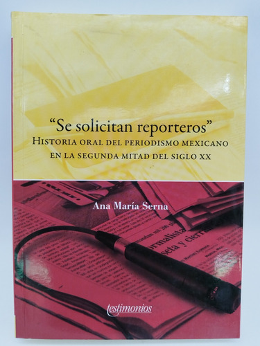 Se Solicitan Reporteros Historia Oral Del Periodismo Mexican