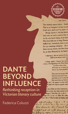 Libro Dante Beyond Influence: Rethinking Reception In Vic...