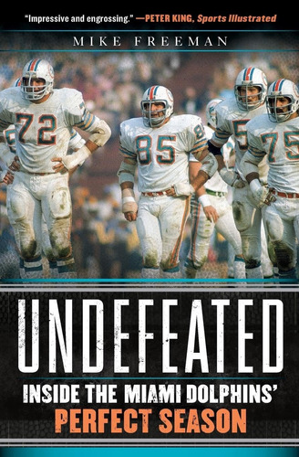 Libro: Undefeated: Inside The Miami Dolphinsø Perfect Season