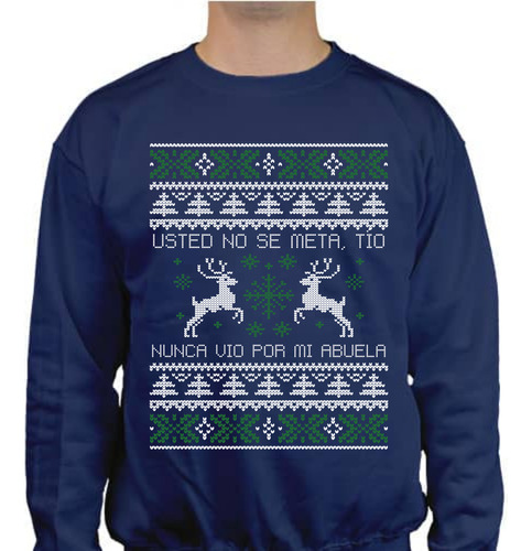 Sudadera Navideña Ugly Sweater -usted No Se Meta Tio-navidad