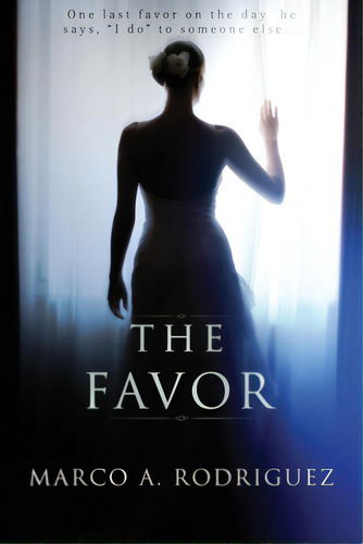 The Favor, De Rodriguez, Marco A.. Editorial Lightning Source Inc, Tapa Blanda En Inglés