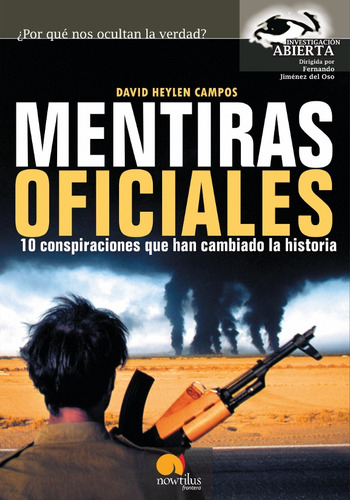 MENTIRAS OFICIALES, de DAVID HEYLEN CAMPOS. Editorial Nowtilus, tapa blanda en español