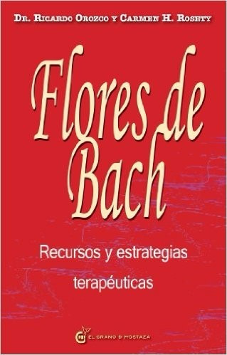 ** Flores De Bach ** Recursos Y Estrategias Dr. R Orozco