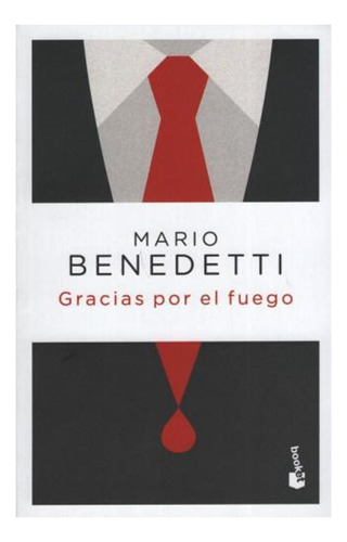 Gracias Por El Fuego Mario Benedetti Grupo Editorial Planet