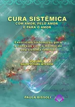 Comprar Cura Sistêmica Com Amor, Pelo Amor E Para O Amor