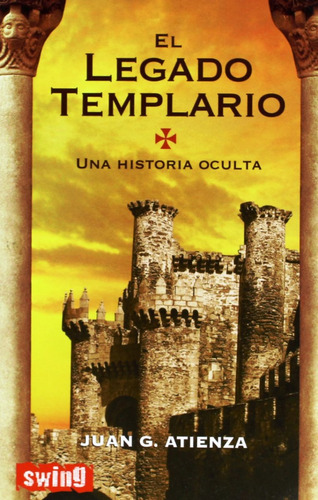 El Legado Templario . Una Historia Oculta, De García Atienza, Juan. Editorial Robin Book Swing, Tapa Blanda En Español, 2007