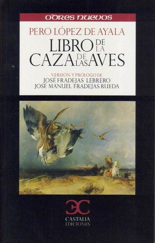 Libro De La Caza De Las Aves - Pero López De Ayala