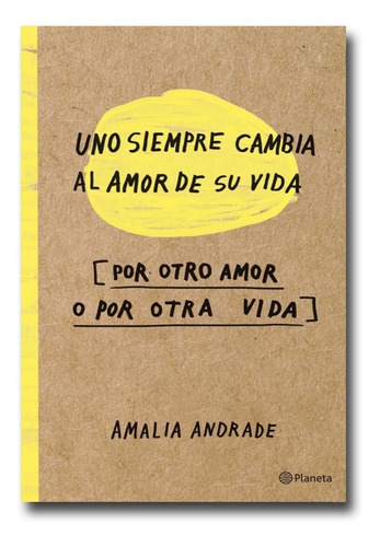 Imagen 1 de 1 de Uno Siempre Cambia Al Amor De Su Vida Amalia Andrade Físico