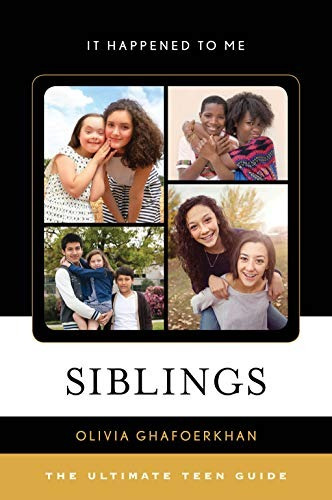Siblings The Ultimate Teen Guide (it Happened To Me)