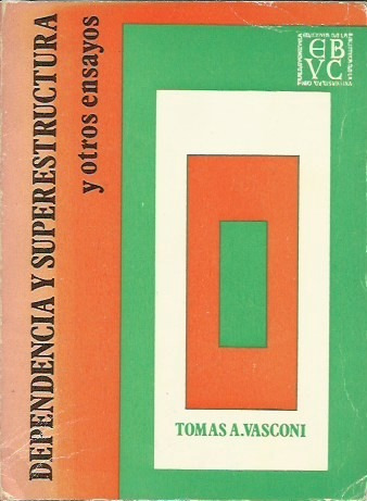 Dependencia Y Superestructura  Tomas A. Vasconi
