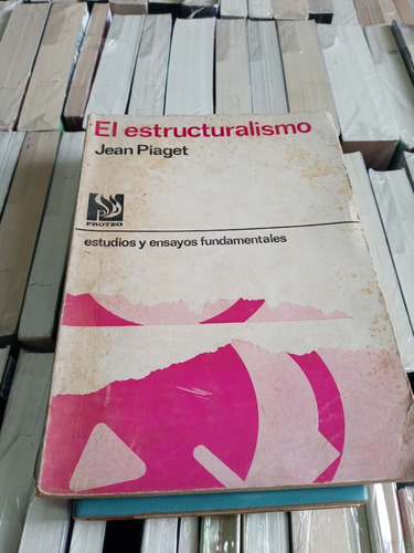 El Estructuralismo - Jean Piaget - Ed Proteo