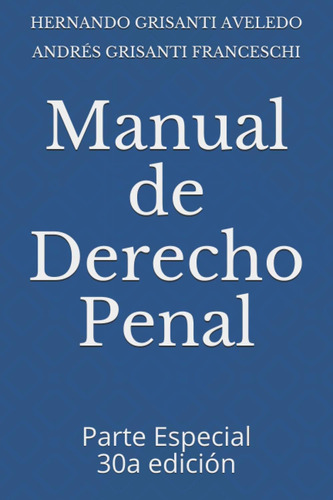 Libro: Manual De Derecho Penal: Parte Especial 30a Edición