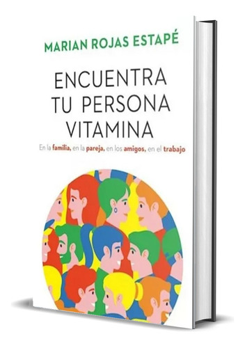 Encuentra Tu Persona Vitamina - María Rojas Estapé