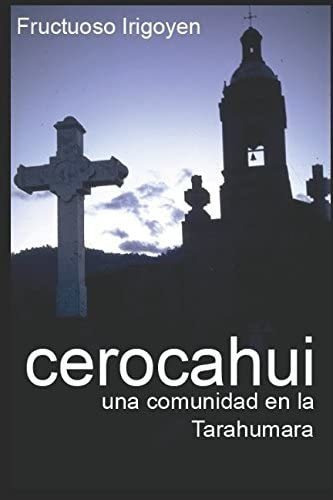 Libro: Cerocahui, Una Comunidad Tarahumara, (spanish E