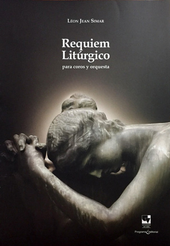 Requiem Litúrgico: Para Coros Y Orquesta, De León Jean Simar. Editorial U. Del Valle, Tapa Blanda, Edición 2018 En Español