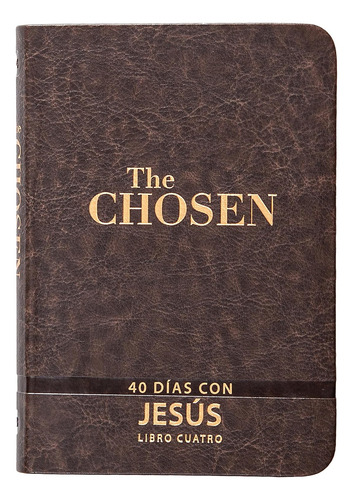 The Chosen - Libro Cuatro: 40 Días Con Jesús, De Amanda Jenkins, Kristen Hendricks Y Dallas Jenkins. Los Elegidos Editorial Broadstreet,